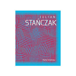 Julian Stańczak. Op art i dynamika percepcji