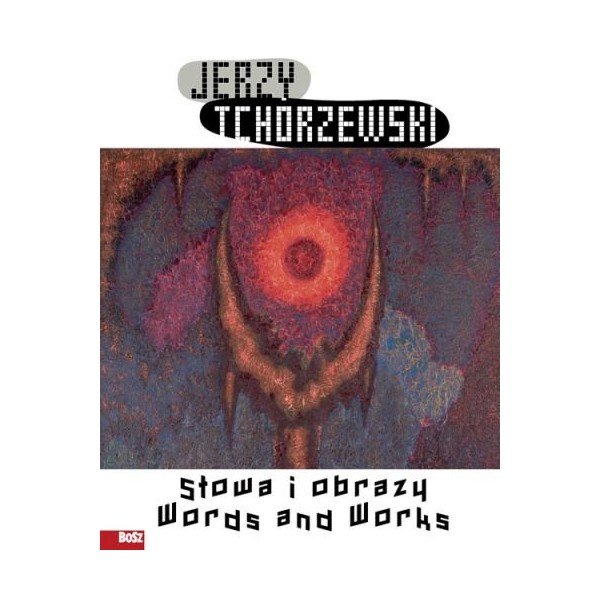 Jerzy Tchórzewski. Słowa i obrazy
