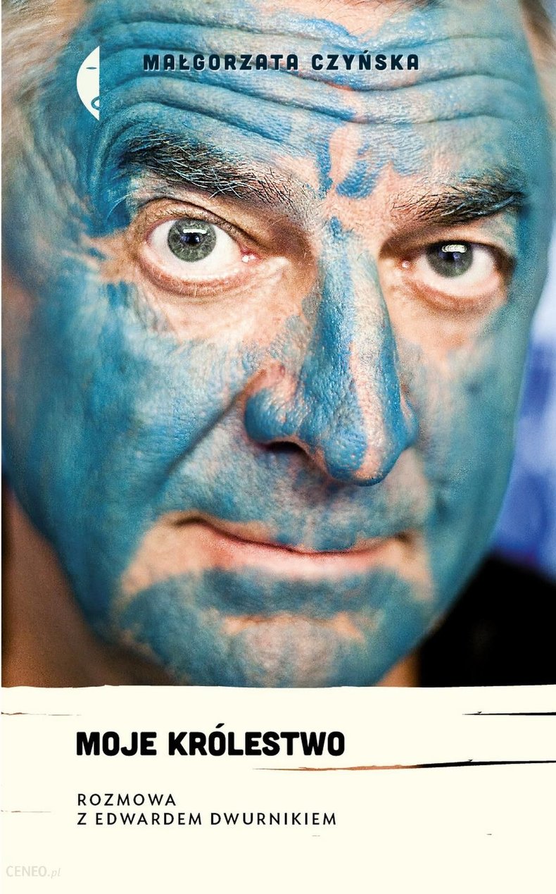 Moje królestwo. Rozmowa z Edwardem Dwurnikiem
