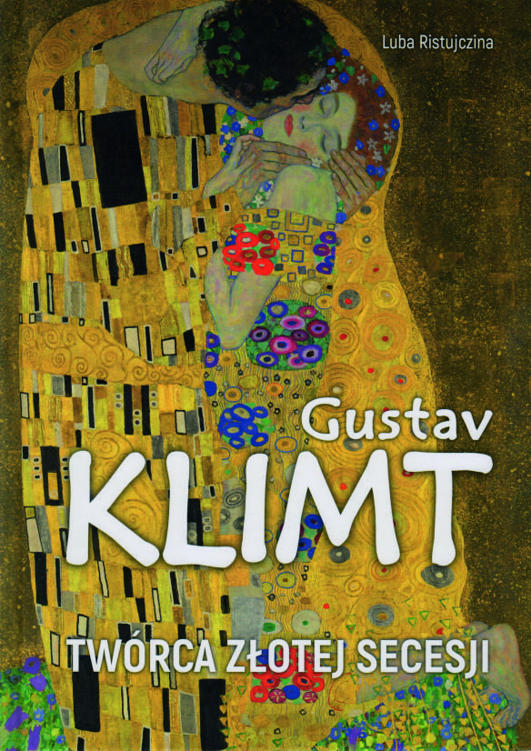 Gustav Klimt. Twórca złotej secesji