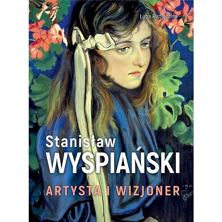 Stanisław Wyspiański. Artysta i wizjoner