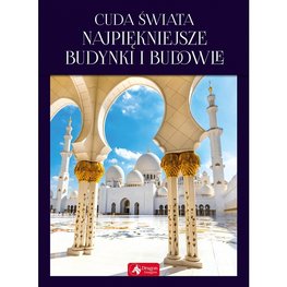 Cuda świata. Najpiękniejsze budynki i budowle