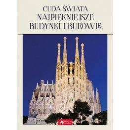 Cuda świata. Najpiękniejsze budynki i budowle II