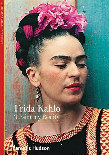 Frida Kahlo: I Paint my Reality