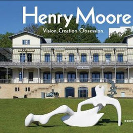 Henry Moore: Vision. Creation. Obsession.